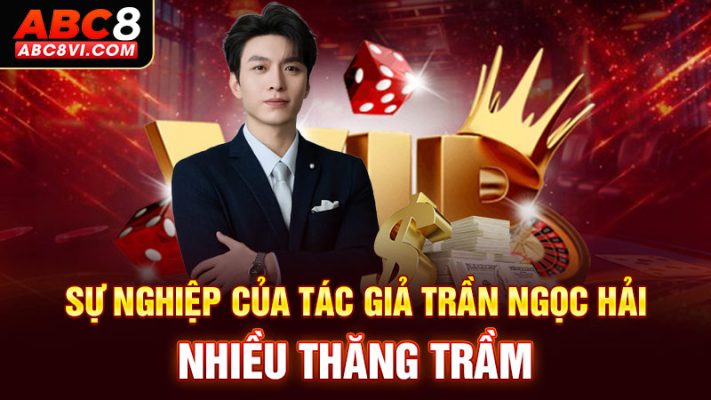 Tác giả ABC8 - CEO Trần Ngọc Hải