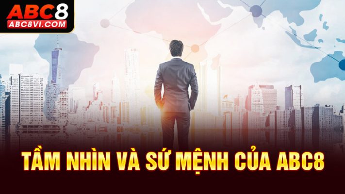 Tầm nhìn và sứ mệnh của nhà cái ABC8