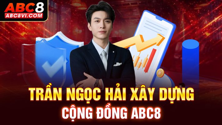 Tác giả ABC8 - CEO Trần Ngọc Hải